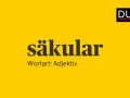 Das Wort "säkular" als Adjektiv, präsentiert vom Duden.