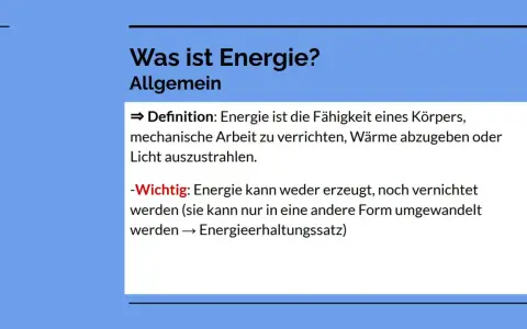Was ist Energie? Die Fähigkeit, Arbeit zu verrichten, Wärme abzugeben oder Licht auszustrahlen. Energie kann nicht erzeugt oder vernichtet, nur umgewandelt werden.