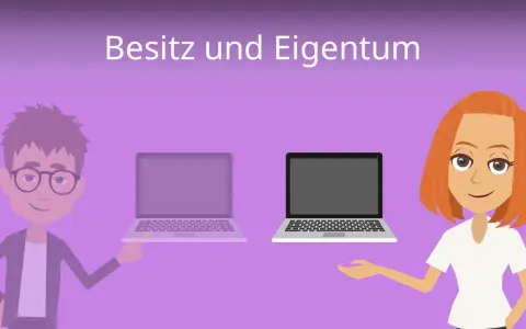 Wichtige Unterschiede im Unterricht zu Eigentum und Besitz verstehen