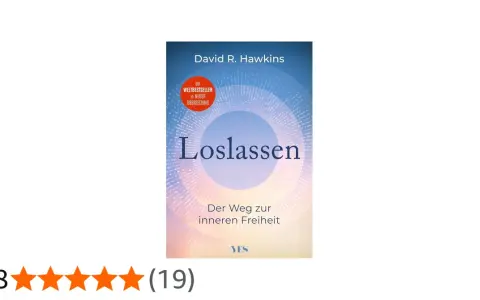 Buchcover "Loslassen" von David R. Hawkins, das den Weg zur inneren Freiheit beschreibt. Ein Bestseller, der zum Loslassen inspiriert.