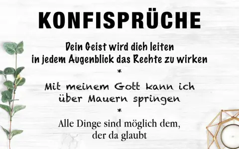 Konfirmationssprüche für Jungen: "Dein Geist wird dich leiten", "Mit meinem Gott kann ich über Mauern springen", "Alle Dinge sind möglich dem, der da glaubt".