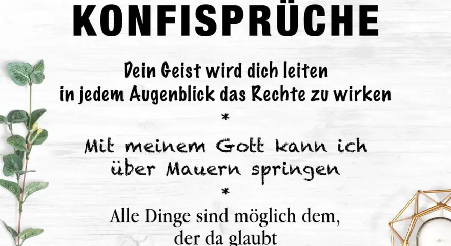Konfirmationssprüche für Jungen: "Dein Geist wird dich leiten", "Mit meinem Gott kann ich über Mauern springen", "Alle Dinge sind möglich dem, der da glaubt".